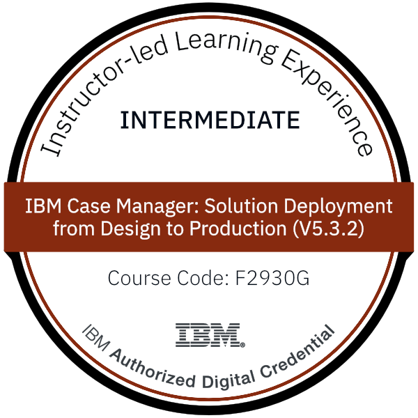 IBM Case Manager: Solution Deployment from Design to Production (V5.3.2) - Code: F2930G