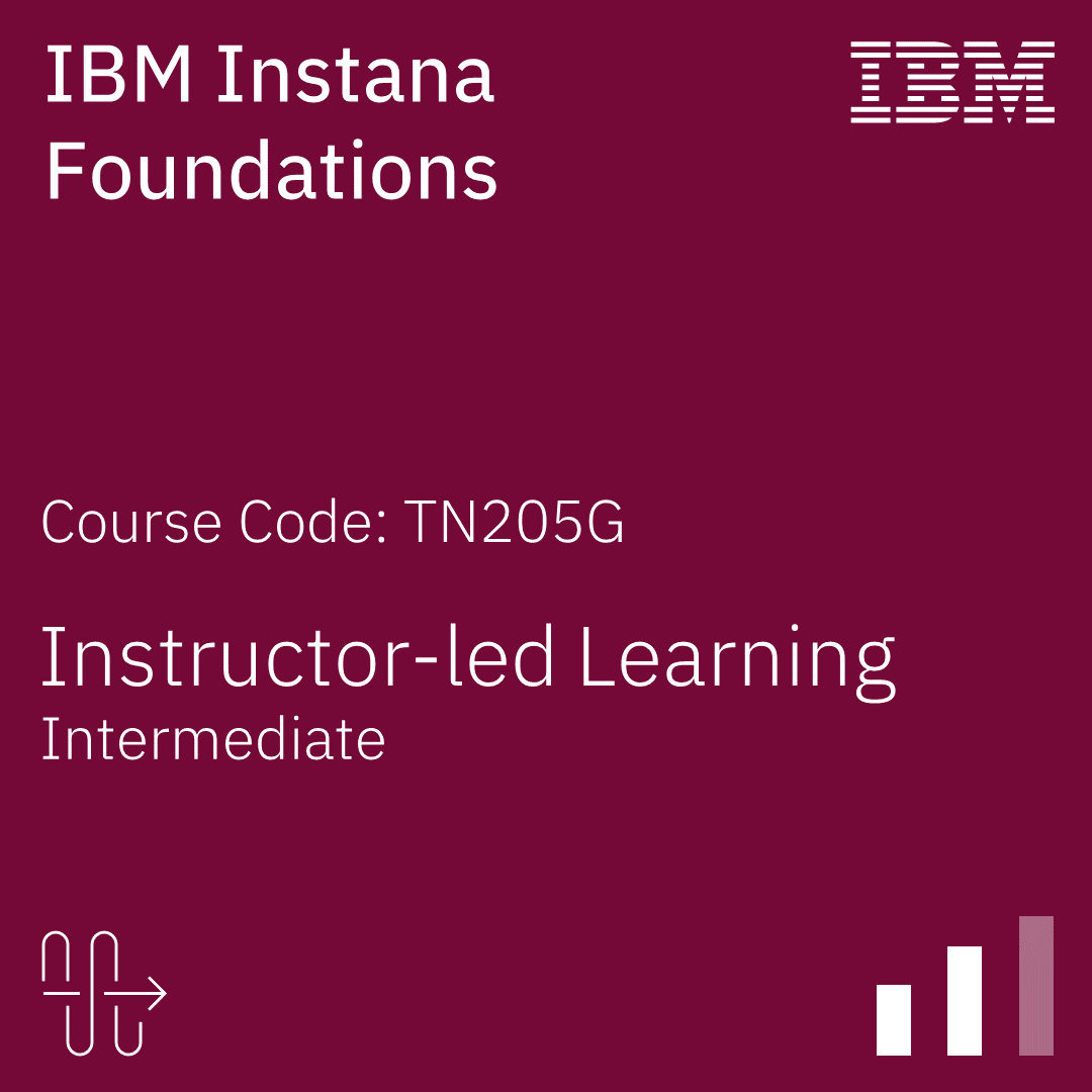 IBM Instana Foundations - Code: TN205G